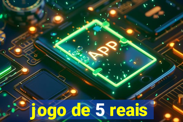 jogo de 5 reais