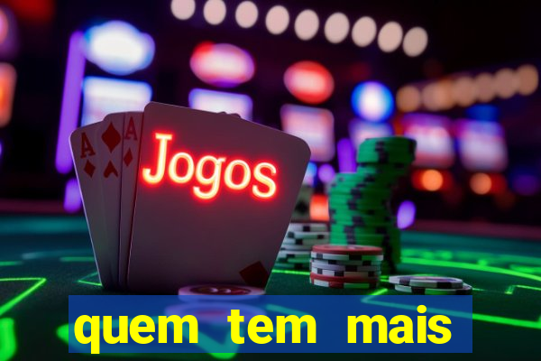 quem tem mais possibilidade de ganhar o jogo hoje