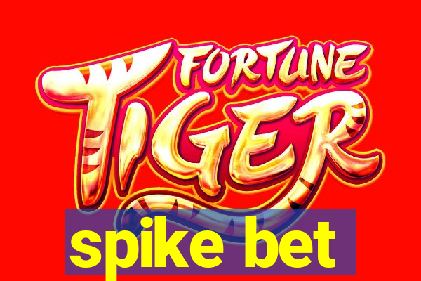 spike bet