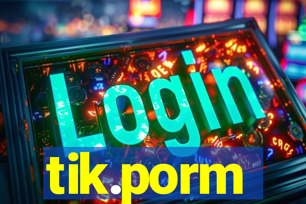 tik.porm