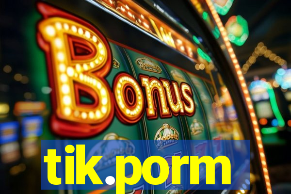 tik.porm