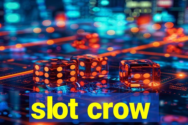 slot crow