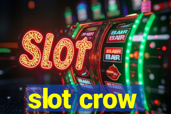 slot crow