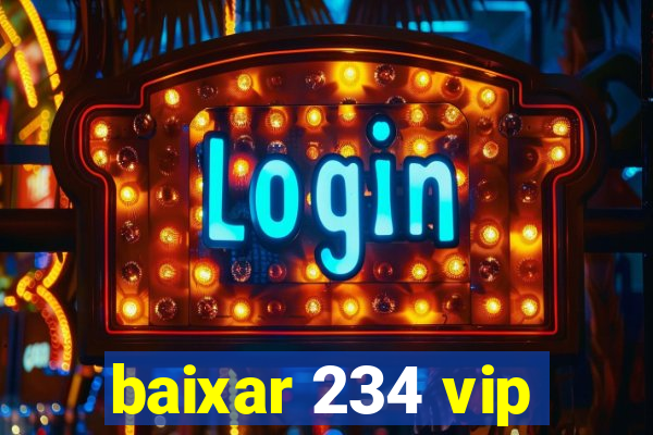 baixar 234 vip