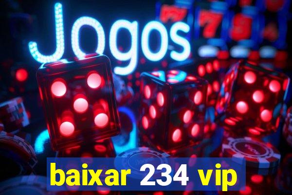 baixar 234 vip