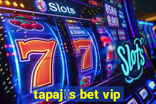 tapaj贸s bet vip