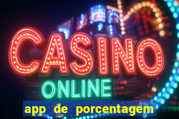 app de porcentagem de jogos slots