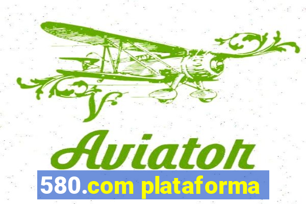 580.com plataforma