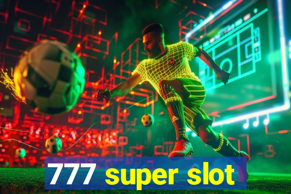 777 super slot