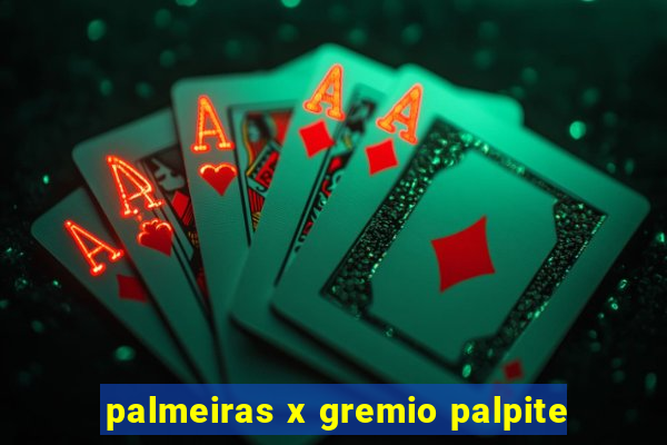 palmeiras x gremio palpite