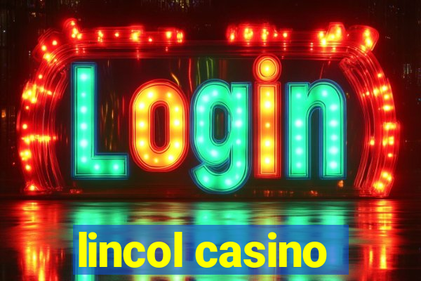 lincol casino