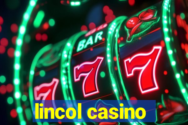 lincol casino