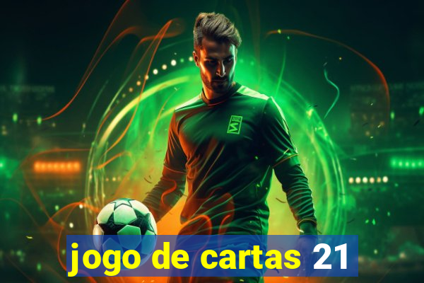 jogo de cartas 21