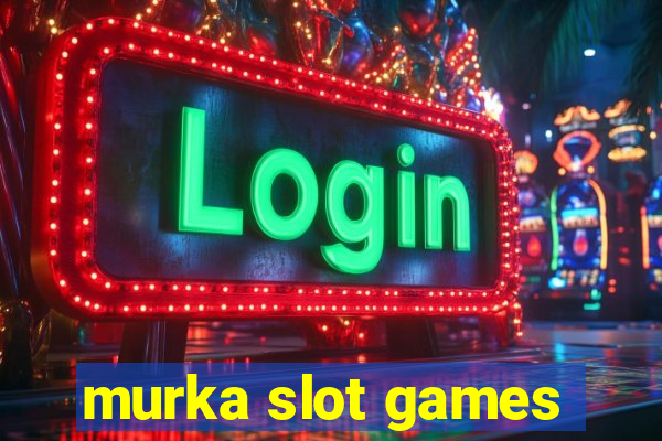 murka slot games