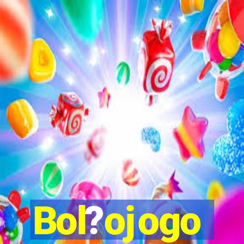 Bol?ojogo