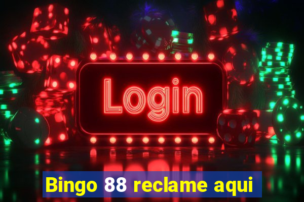 Bingo 88 reclame aqui