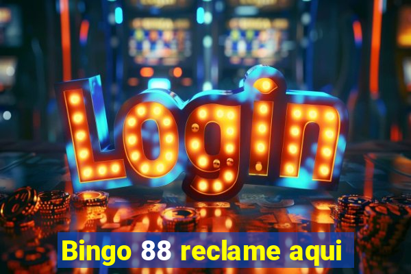 Bingo 88 reclame aqui