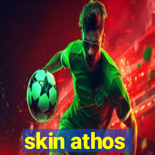 skin athos