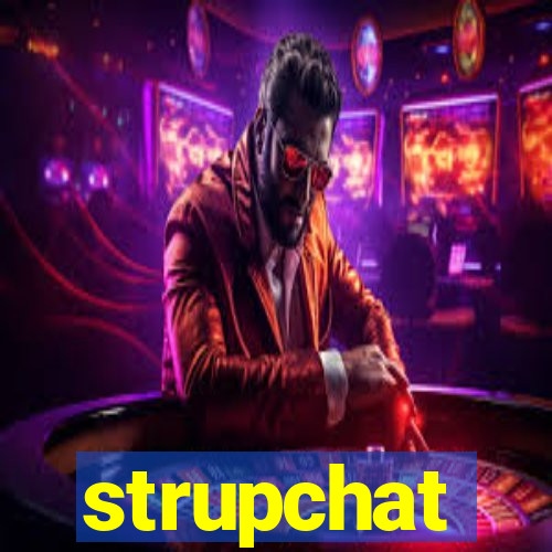 strupchat