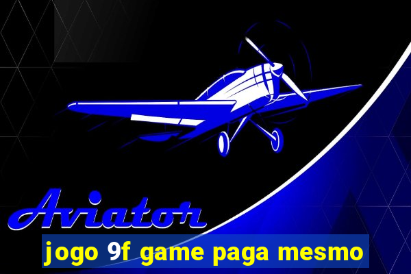 jogo 9f game paga mesmo