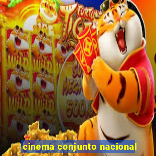 cinema conjunto nacional