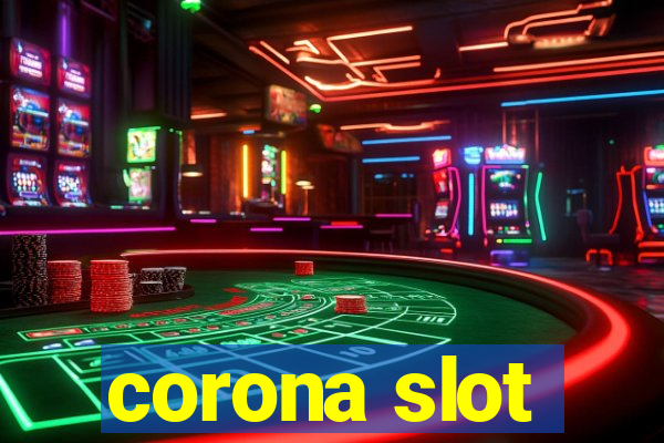 corona slot