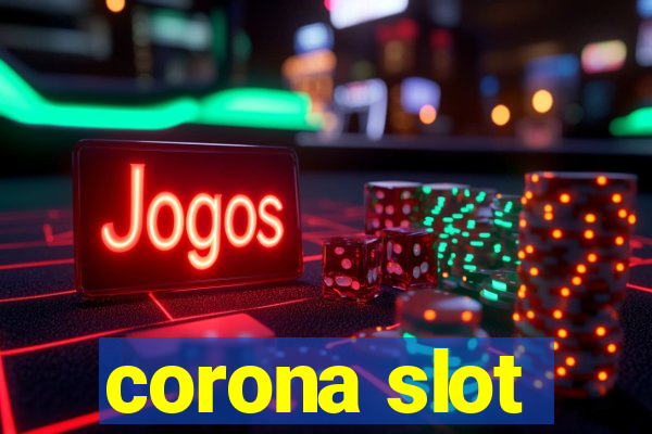 corona slot