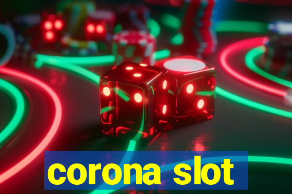 corona slot