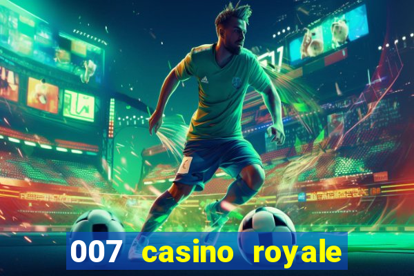 007 casino royale assitir online gdrive