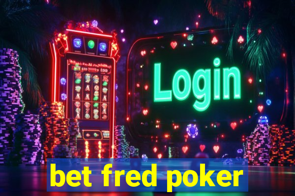 bet fred poker