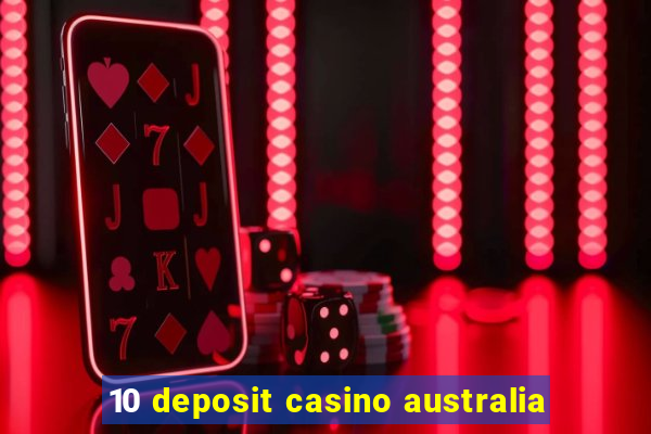 10 deposit casino australia