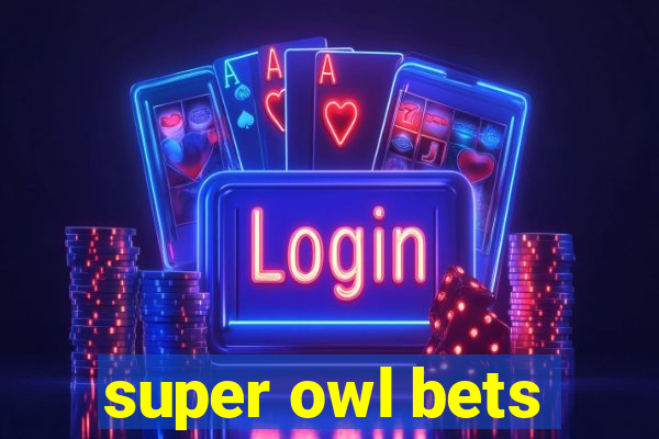 super owl bets