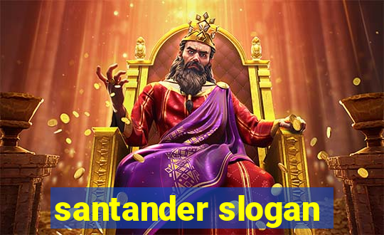 santander slogan