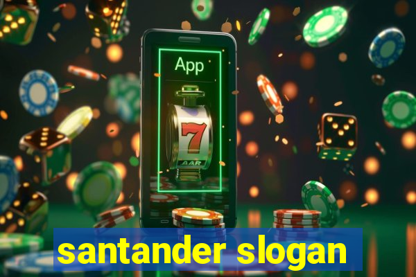 santander slogan