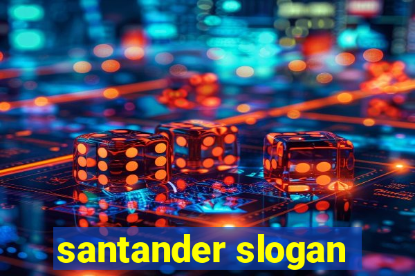 santander slogan