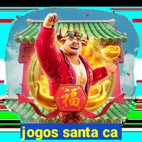 jogos santa ca