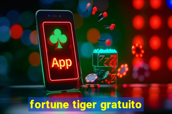 fortune tiger gratuito