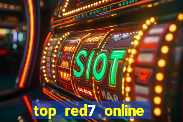 top red7 online slot sites