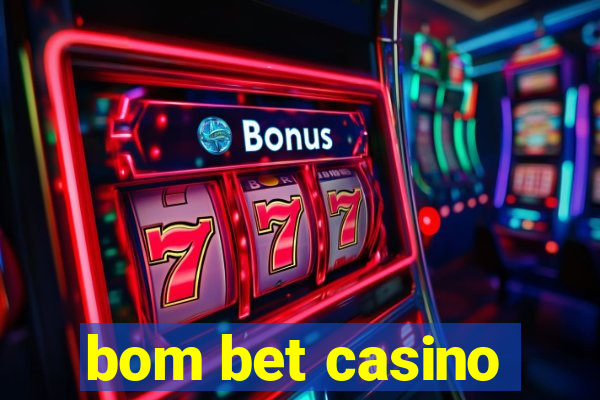 bom bet casino