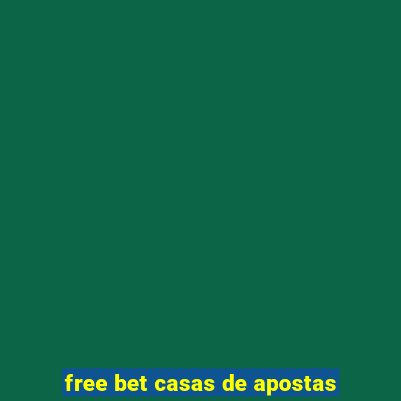 free bet casas de apostas