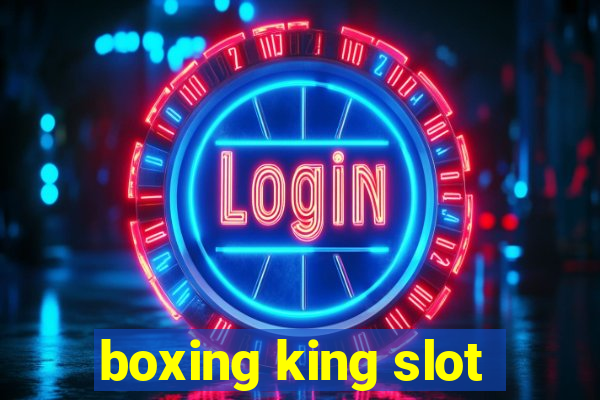 boxing king slot