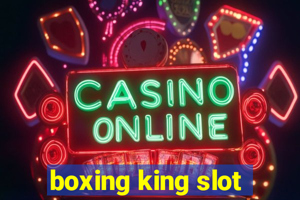 boxing king slot