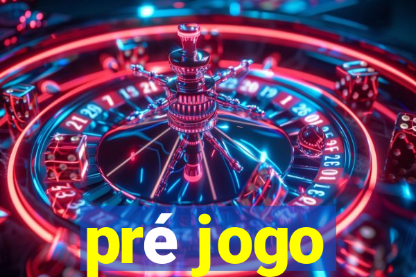 pré jogo