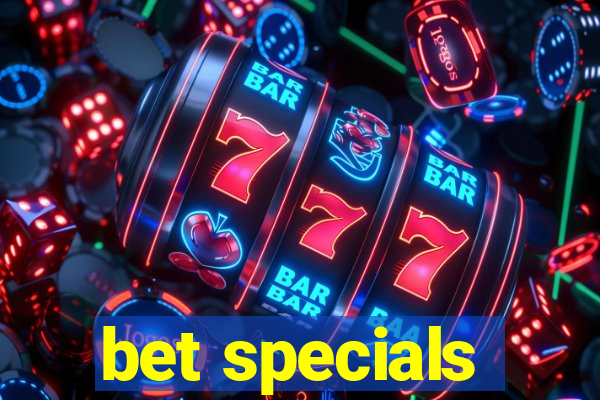 bet specials