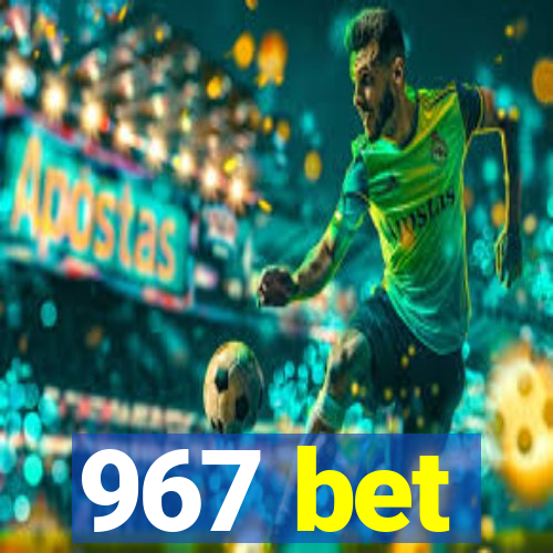 967 bet