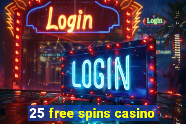 25 free spins casino