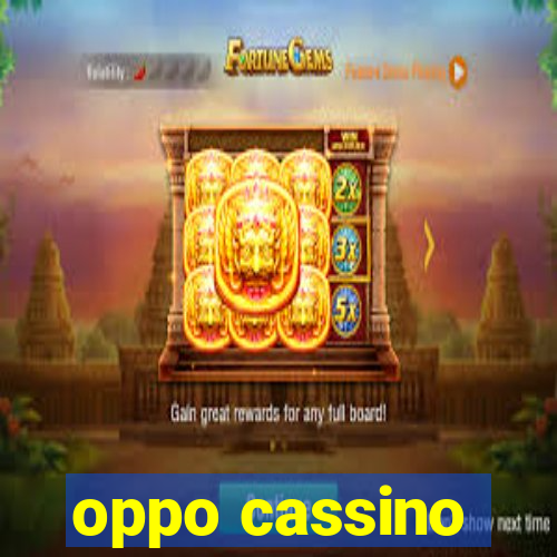 oppo cassino