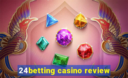 24betting casino review