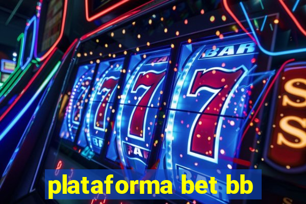 plataforma bet bb