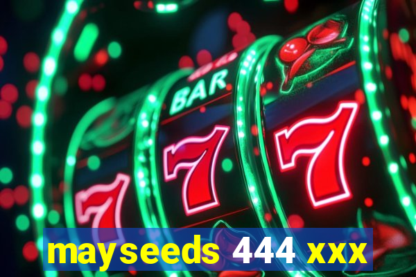 mayseeds 444 xxx